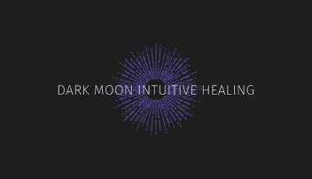Dark Moon Intuitive Healing